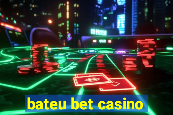 bateu bet casino